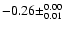 $-0.26\pm^{0.00}_{0.01}$