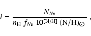 \begin{displaymath}
l = \frac{N_{N {\sc v}}}{n_{\element{H}}~f_{N {\sc v}}~10^{[{\rm N/H}]}~({\rm N/H})_{\hbox{$\odot$ }}}~\mbox{,}
\end{displaymath}