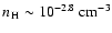 $n_{\element{H}} \sim 10^{-2.8}~{\rm cm}^{-3}$