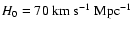 $H_0 = 70~{\rm km~s}^{-1}~{\rm Mpc}^{-1}$