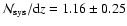 $\mathcal{N}_{{\rm sys}}/{\rm d}z = 1.16 \pm 0.25$