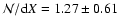 $\mathcal{N}/{\rm d}X = 1.27 \pm 0.61$