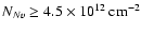 $N_{N {\sc v}} \ge 4.5\times 10^{12}~{\rm cm}^{-2}$