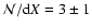$\mathcal{N}/{\rm d}X = 3\pm 1$