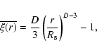 \begin{displaymath}
\overline{\xi(r)} = \frac{D}{3} \left( \frac{r}{R_{\rm s}} \right)^{D-3} -1,
\end{displaymath}