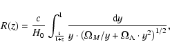 \begin{displaymath}
R(z) = \frac{c}{H_0}\int_{\frac{1}{1+z}}^{1} {\frac{{\rm d}y...
...dot \left(\Omega_M/y+\Omega_\Lambda \cdot y^2 \right)^{1/2}}},
\end{displaymath}