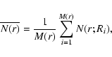 \begin{displaymath}
\overline{N(r)} = \frac{1}{M(r)} \sum_{i=1}^{M(r)} N(r;R_i),
\end{displaymath}
