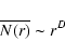 \begin{displaymath}
\overline{N(r)} \sim r^D
\end{displaymath}