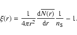 \begin{displaymath}
\xi(r) = \frac{1}{4\pi r^2} \frac{{\rm d}\overline{N(r)}} {{\rm d}r} \frac{1}{n_{\rm S}}
-1.
\end{displaymath}