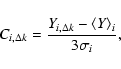 \begin{displaymath}%
C_{i,\Delta k} =\frac{Y_{i,\Delta k} - \langle Y
\rangle_{i}}{3 \sigma_{i}},
\end{displaymath}