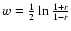 $w=\frac{1}{2} \ln \frac{1+r}{1-r}$