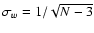 $\sigma_{w}=1/\sqrt{N-3}$