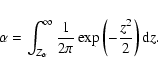 \begin{displaymath}%
\alpha=\int_{Z_{\alpha}}^{\infty}\frac{1}{2\pi}\exp
\left(-\frac{z^{2}}{2}\right){\rm d}z.
\end{displaymath}