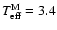 $T_{{\rm eff}}^{{\rm M}}
= 3.4$