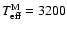 $T_{{\rm eff}}^{{\rm M}} =
3200$