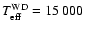 $T_{{\rm eff}}^{{\rm WD}} = 15~000$
