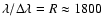 $\lambda/\Delta \lambda = R \approx 1800$