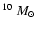 $^{10}~M_{\odot}$