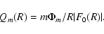 \begin{displaymath}%
Q_m(R)=m \Phi_m / R \vert F_0(R) \vert.
\end{displaymath}