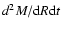${d}^2M/{\rm d}R{\rm d}t$
