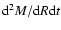 ${\rm d}^2M/{\rm d}R{\rm d}t$