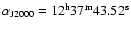 $\alpha_{\rm J2000}=12^{\rm h}37^{\rm m}43.52^{\rm s}$