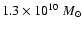 $1.3 \times 10^{10}~M_{\odot}$