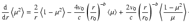 $\displaystyle \frac{\rm d}{{\rm d}r} \left\langle \mu^2 \right\rangle =
\frac{2...
...rac{r}{r_0} \right)^{-b}
\left\langle \frac{1 - \mu^2}{\mu} \right\rangle \cdot$
