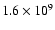 $1.6\times10^{9}$