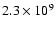 $2.3\times10^{9}$