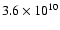 $3.6\times10^{10}$