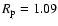 $R_{\rm p} = 1.09$