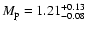 $M_{\rm p} = 1.21^{+0.13}_{-0.08}$