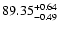 $ 89.35^{\rm + 0.64 }_{- 0.49} $