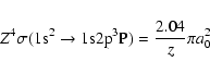 \begin{displaymath}Z^4 \sigma({\rm 1s^2\rightarrow 1s2p^3P})=\frac{2.04}{z} \pi a^2_{0}
\end{displaymath}