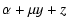 $\displaystyle \alpha + \mu y + z$