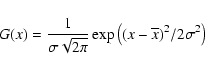 \begin{displaymath}G(x)=\frac{1}{\sigma \sqrt{2\pi}}\exp{\left((x-\overline{x})^2/{2{\sigma}^2}\right)}
\end{displaymath}