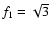 $f_1=\sqrt {3}$
