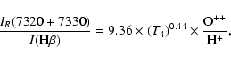 \begin{displaymath}\frac{I_R(7320+7330)}{I({\rm H\beta})}
= 9.36\times(T_4)^{0.44} \times \frac{{\rm {O}}^{++}}{{\rm {H}}^+},
\end{displaymath}
