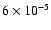 $6\times 10^{-5}$