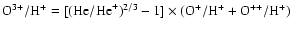 ${\rm O}^{3+}/{ \rm H}^+ = [({\rm He}/{\rm He}^+)^{2/3} -1] \times
({\rm O}^+/{\rm H}^+ +{\rm O}^{++}/{\rm H}^+ )$