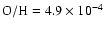 $\rm O/H=4.9\times 10^{-4}$