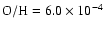 $\rm O/H=6.0 \times 10^{-4}$