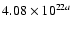 $4.08 \times 10^{22a}$