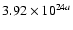 $3.92 \times 10^{24a}$