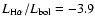 $L_{\rm H\alpha}/L_{\rm bol} = -3.9$