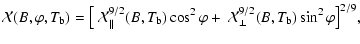 $\displaystyle \mathcal{X}(B,\varphi,T_{\rm b}) =
\big[ ~\mathcal{X}_\Vert^{9/2}...
...os^2\varphi
+ ~\mathcal{X}_\perp^{9/2}(B,T_{\rm b}) \sin^2\varphi \big]^{2/9} ,$