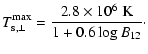 $\displaystyle T_{\rm s,\perp}^{\rm max} = \frac{2.8 \times 10^6~{\rm K}}
{1 + 0.6 \log{B_{12}}}\cdot$