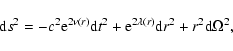 \begin{displaymath}{\rm d}s^2= -c^2 {\rm e}^{2\nu(r)}{\rm d}t^2+ {\rm e}^{2\lambda(r)}{\rm d}r^2 + r^2 {\rm d}\Omega^2,
\end{displaymath}