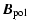 $\displaystyle \vec{B}_{\rm pol}$